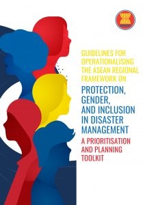 Guidelines for Operationalising the ASEAN Regional Framework of Protection, Gender and Inclusion in Disaster Management
